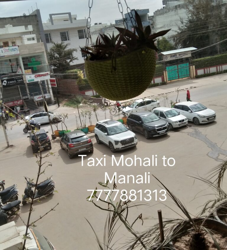 Mohali to Manali taxi | 7777881313
